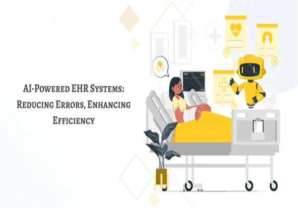 AI-Powered EHR Systems: Reducing Errors, Enhancing Efficiency